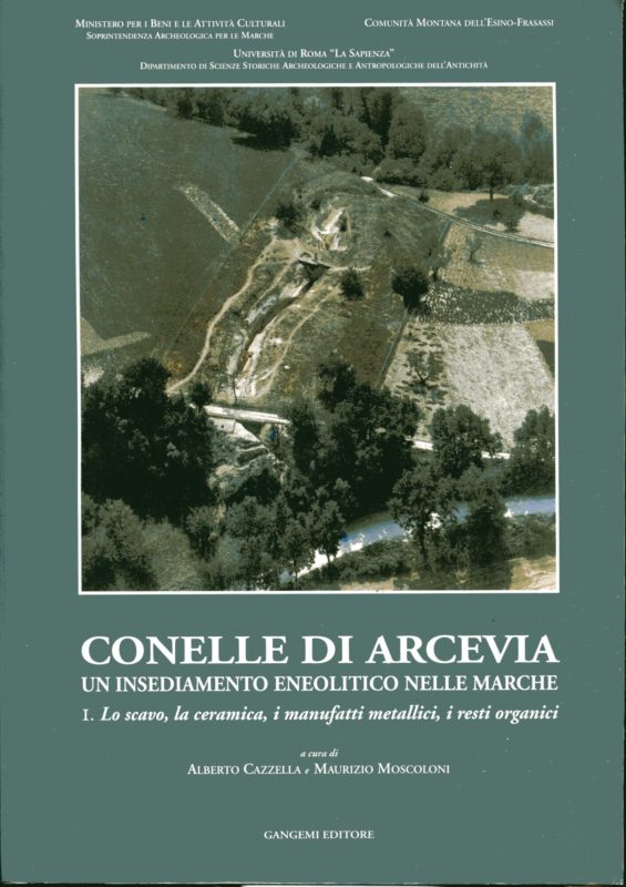 Conelle di Arcevia. Un Insediamento eneolitico nelle Marche- I. lo scavo, la ceramica. i manufatti metallici, i resti organici.