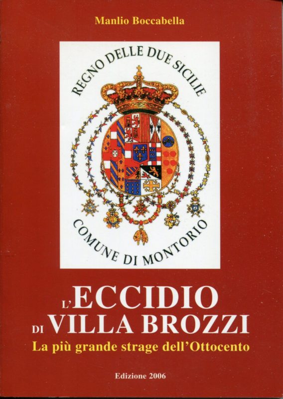 L'eccidio di Villa Brozzi : storia, luoghi e personaggi del pi?? grande eccidio dell'Ottocento