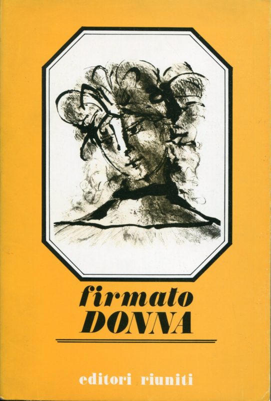 Firmato donna : brani scelti di scrittrici italiane