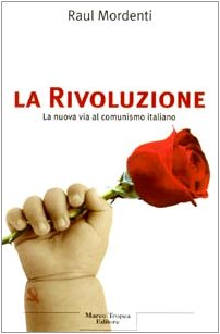 La Rivoluzione. La nuova via al comunismo italiano