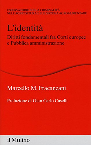 L'identit??. Diritti fondamentali fra Corti europee e Pubblica amministrazione