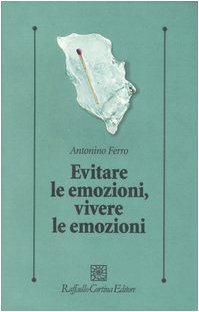 Evitare le emozioni, vivere le emozioni