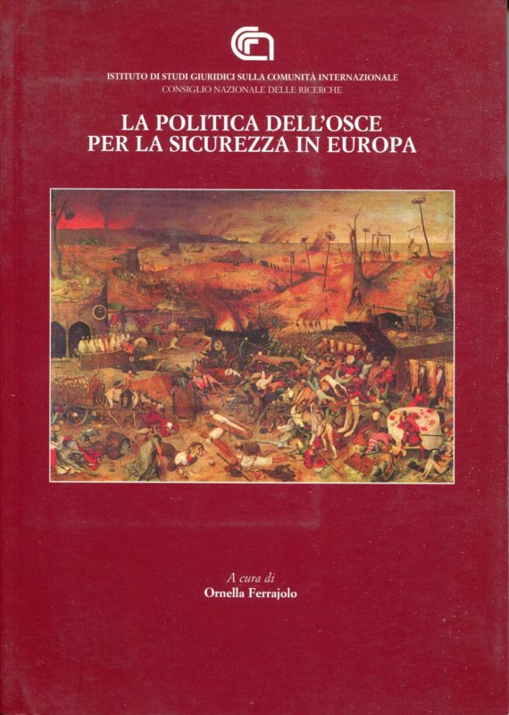 La politica dell'OSCE per la sicurezza in Europa. Istituto di studi giuridici sulla comunit?? internazionale