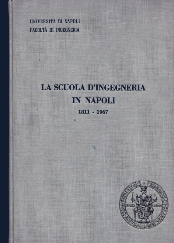 La scuola di ingegneria in Napoli 1811 - 1967
