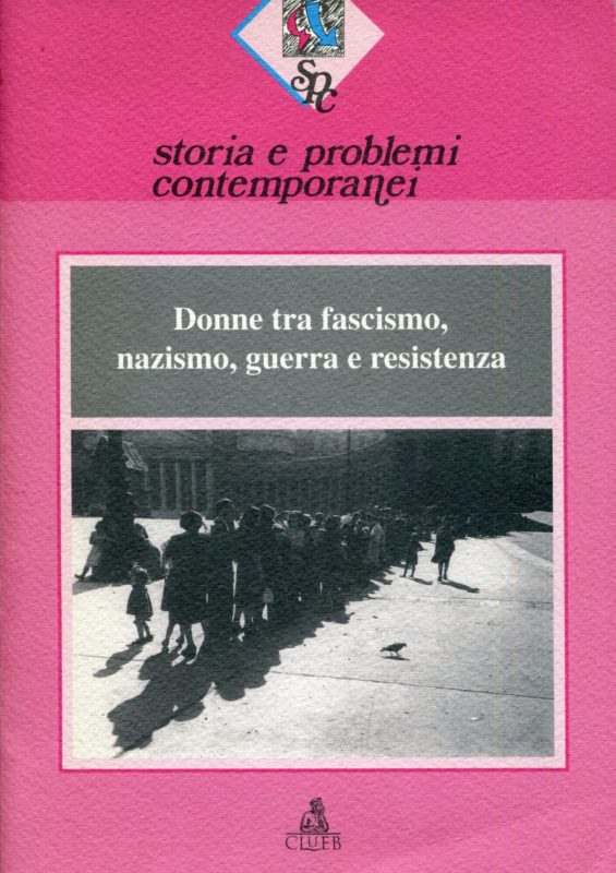 Donne tra fascismo, nazismo, guerra e resistenza