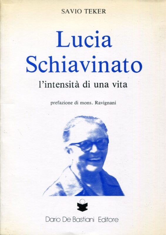 Lucia Schiavinato : l'intensita di una vita