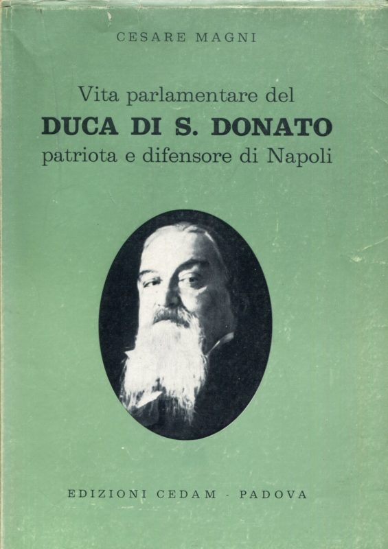 Vita parlamentare del duca di San Donato patriota e difensore di Napoli