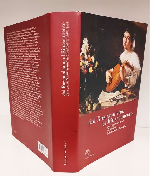 Dal razionalismo al rinascimento. Per i quaranta anni di studi di Silvia Danesi Squarzina. Ediz. italiana, inglese e francese