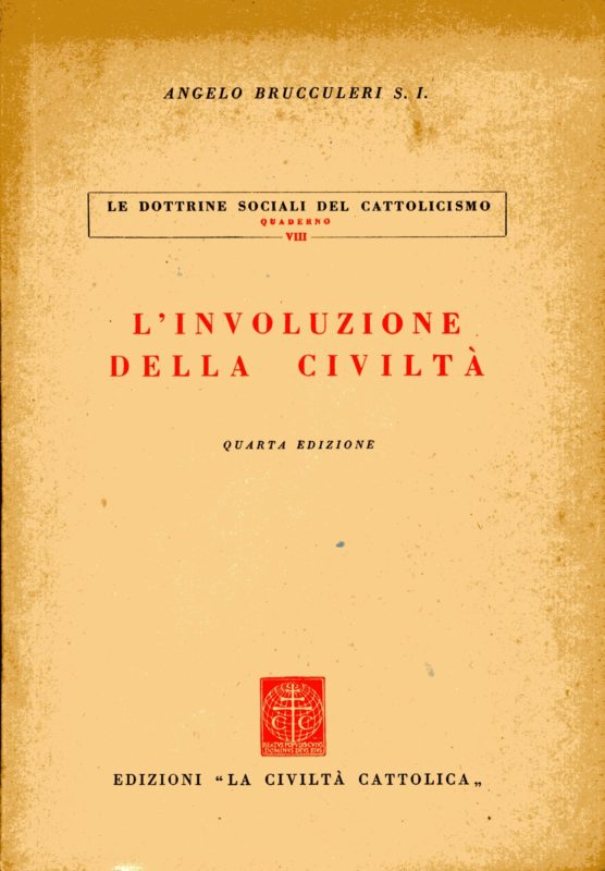 L'involuzione della civilt??. Civilt?? Cattolica, Le dottrine sociali del cattolicesimo n. 8. Quarta edizione