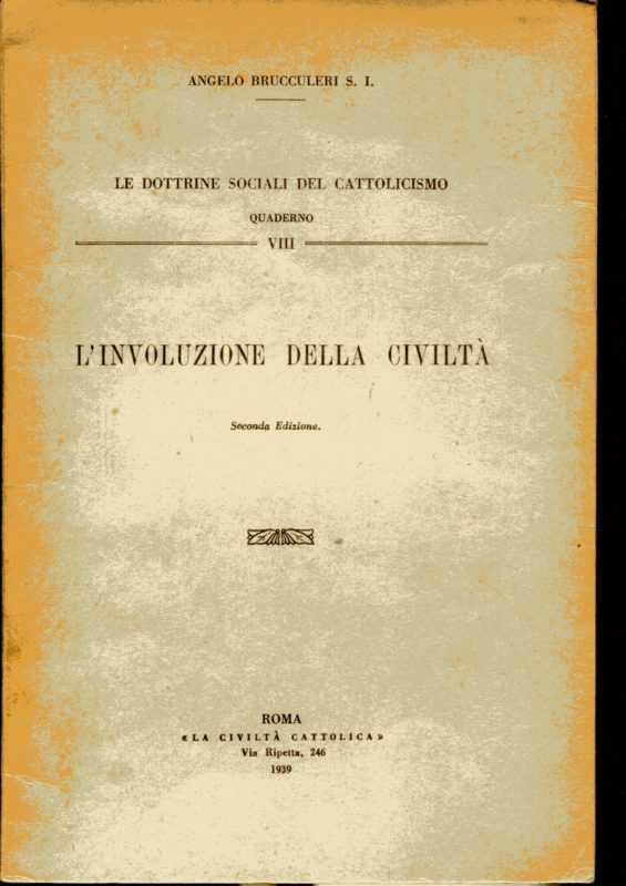 L'involuzione della civilt??. Civilt?? Cattolica, Le dottrine sociali del cattolicesimo n. 8. Seconda edizione