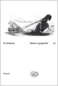 Il romanzo. Storia e geografia (Vol. 3)