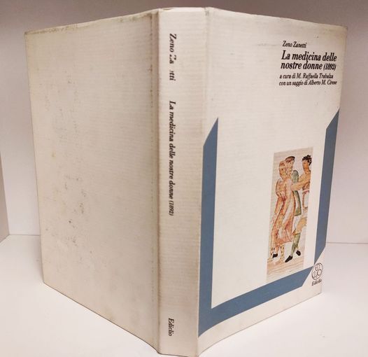La medicina delle nostre donne (1892),  a cura di M. Raffaella Trabalza ; con un saggio di Alberto M. Cirese