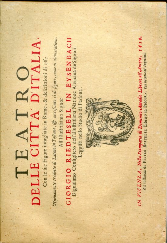 Teatro delle citt?? d'Italia, con le sue figure intagliate in rame, & descrittioni di esse. Ripr. facs. dell'ed.: Vicenza : D. Amadio, ad istanza di P. Bertelli, 1616.