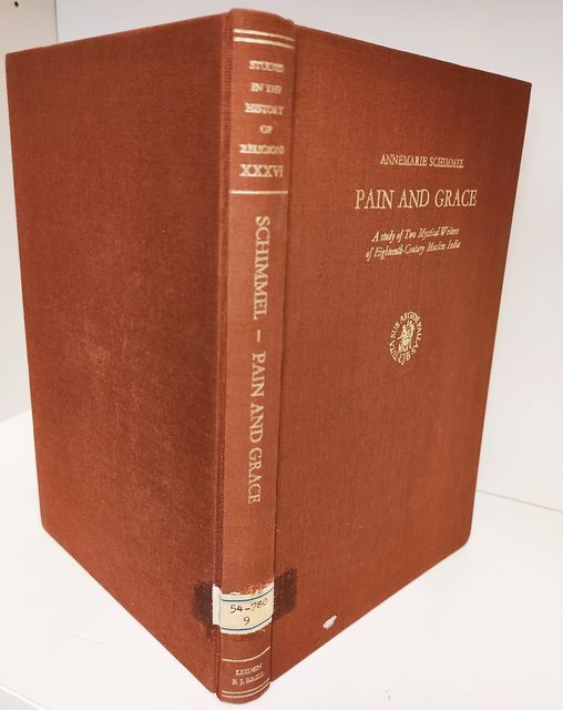 Pain and grace : a study of two mystical writers of eighteenth-century Muslim India