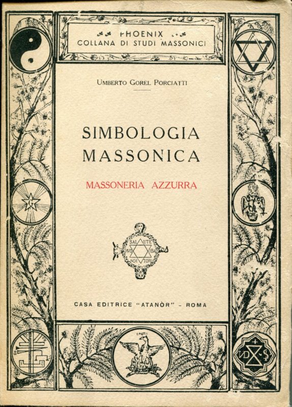 Simbologia massonica : massoneria azzurra. Ristampa anastatica edizione 1949