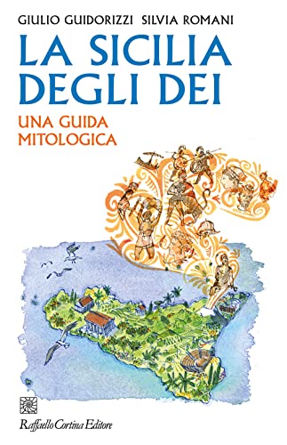 La Sicilia degli dei : una guida mitologica