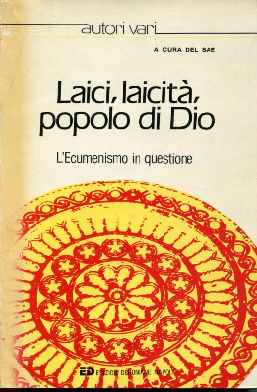Laici, laicit??, popolo di Dio. L'ecumenismo in questione. Atti della XXV sessione di formazione ecumenica La Mendola (Trento) 1987
