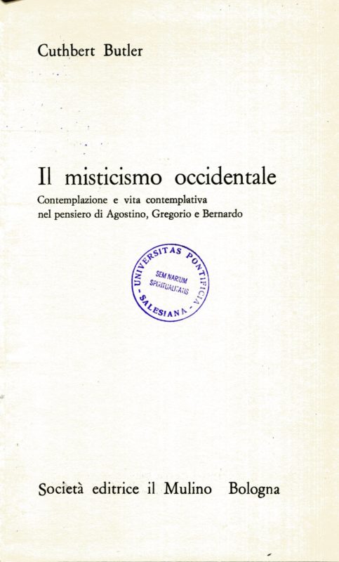 Il misticismo occidentale. Contemplazione e vita contemplativa nel pensiero di Agostino, Gregorio e Bernardo
