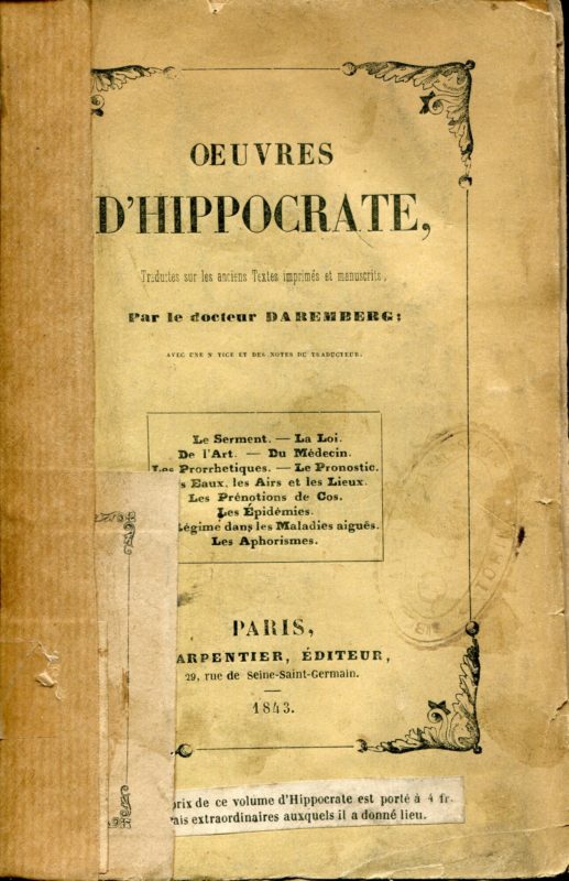 Hippocrate : le serment : la loi : de l'art : du m??decine : prorrh??tiques : le prognostic : pr??notions de Cos : des airs, des eaux et des lieux : ??pid??mies, livres I et III : du r??gime dans les maladies aigues : aphorismes : fragments de plusieurs autres trait??s / traduits du grec sur les textes manuscrits et imprim??s, accompagn??s d'introductions et de notes par Ch. V. Daremberg