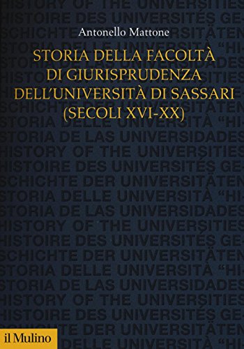 Storia della Facolt?? di giurisprudenza dell'Universit?? di Sassari 8 secoli XVI-XX