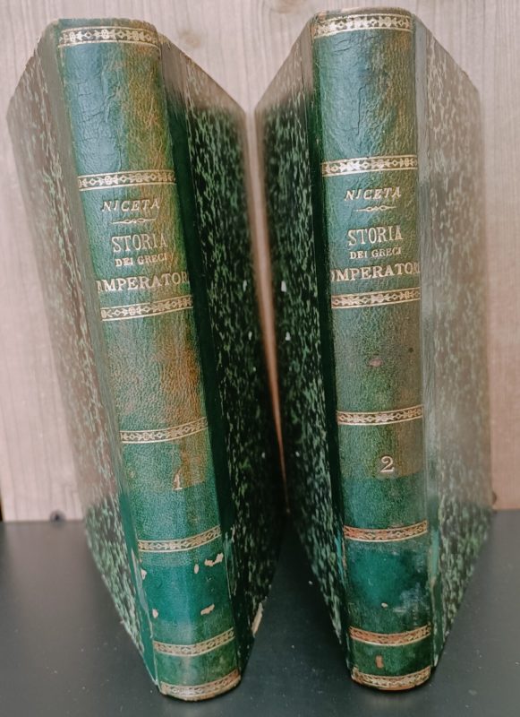 Istoria di Niceta Acominato da Conio gran logoteta de' segreti, ispettore e giudice del Velo e prefetto del Sacro Cubicolo volgarizzamento dal greco di M. Lodovico Dolce ora riscontrato col testo bizantino. per cura di Giuseppe Rossi. Tomo primo e secondo
