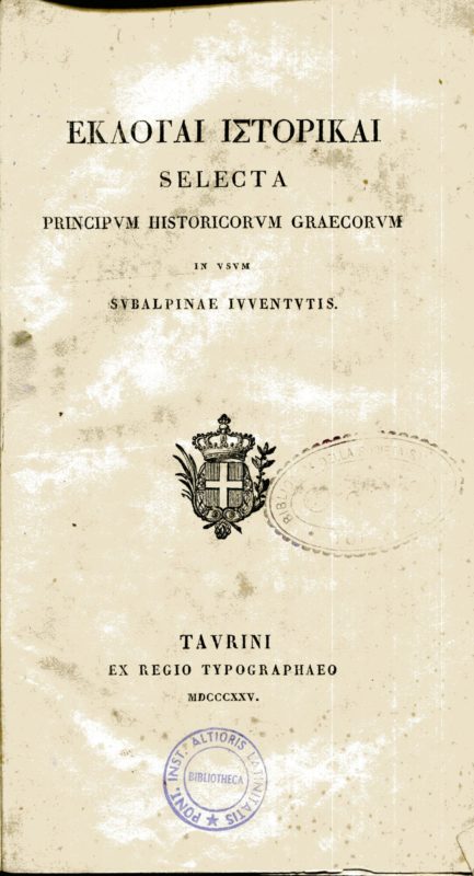 Eklogai istorikai selecta principum historicorum graecorum in usum subalpinae iuventutis. Unito insieme a: Selebta Demosthenica et poetica in usum subalpinae iuventutis, Augustae Taurinorum, Ex Officina Regia, 1848
