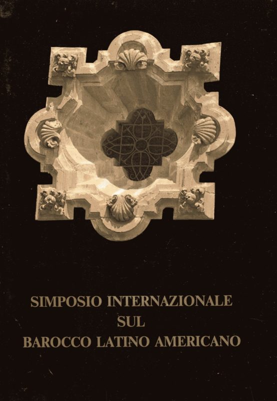 Simposio internazionale sul Barocco latino americano. Atti. Vol. 1 e 2
