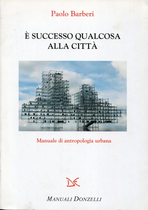 ?? successo qualcosa alla citt??. Manuale di antropologia urbana