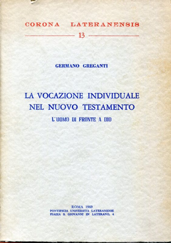 La vocazione individuale nel Nuovo Testamento : l'uomo di fronte a Dio