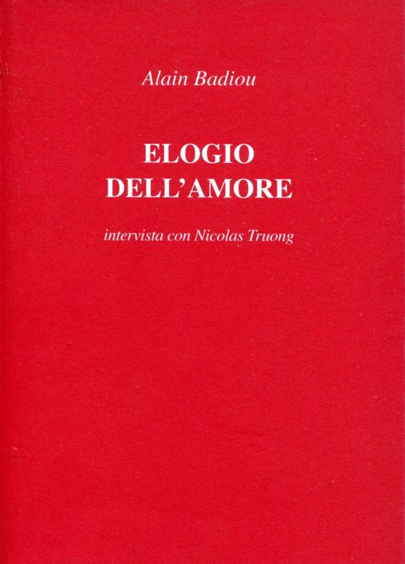 Elogio dell'amore : intervista con Nicolas Truong,  traduzione dal francese di Sara Puggioni