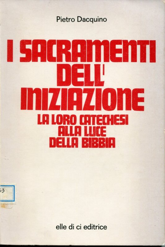 I sacramenti dell'iniziazione la loro catechesi alla luce della Bibbia