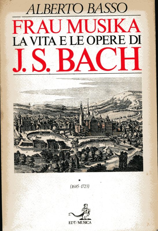 Frau Musika. La vita e le opere di J.S. Bach. Volume 1, 1685-1723, Le origini familiari, l'ambiente luterano, gli anni giovanili, Weimar e Kothen. Volume 2, Lipsia e le opere della maturit??,