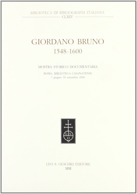 Giordano Bruno (1548-1600). Mostra storico documentaria (Roma, Biblioteca Casanatense, 7 giugno-30 settembre 2000)