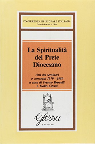 La spiritualit?? del prete diocesano. Atti dei Seminari e Convegni di studio (1979-1989)