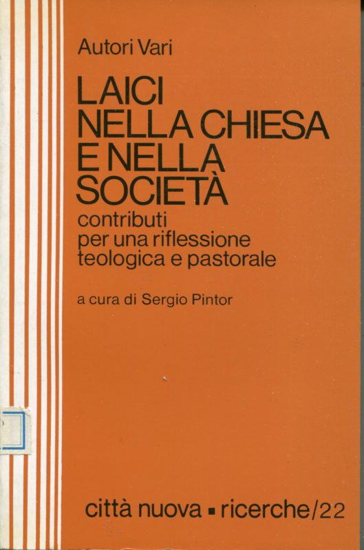 Laici nella Chiesa e nella societ?? : contributi per una riflessione teologica e pastorale