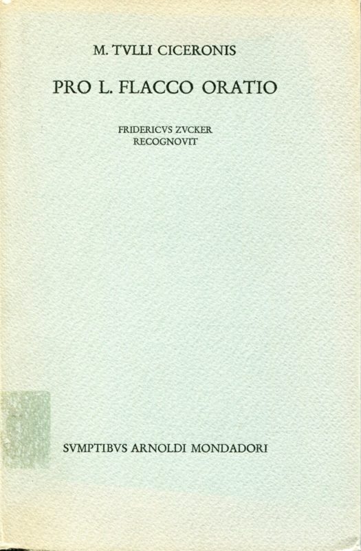 M. Tulli Ciceronis Pro L. Flacco oratio, Fridericus Zucker recognovit