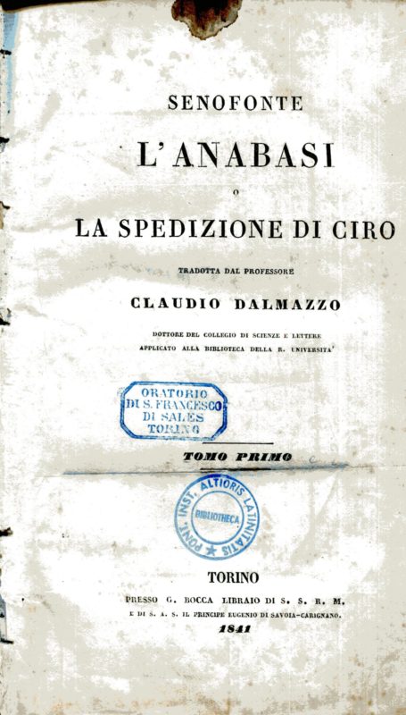 L'anabasi o spedizione di Ciro; tradotta dal professore Claudio Dalmazzo, dottore del collegio di scienze e lettere applicato alla biblioteca della R. universit??. Tomo primo e secondo.