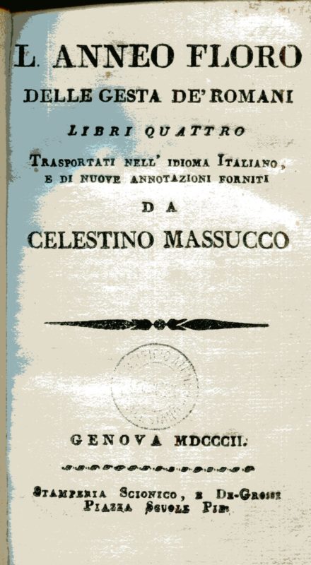 Delle gesta de' Romani libri quattro trasportati nell'idioma italiano, e di nuove annotazioni forniti da Celestino Massucco