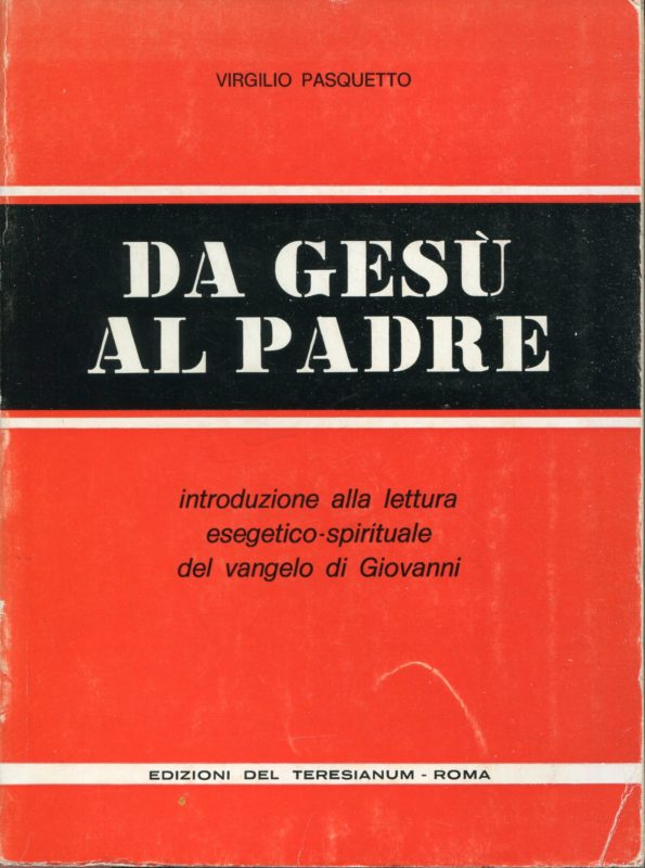 Da Ges?? al Padre : introduzione alla lettura esegetico-spirituale del vangelo di Giovanni