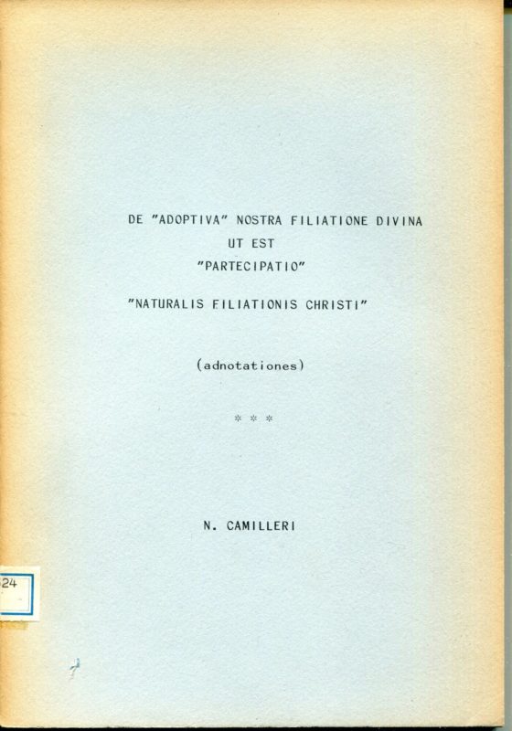 De "adoptiva" nostra filiazione divina ut est "partecipato" Naturalis Filiationis Christi (adnotationes)