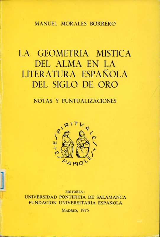 La geometria mistica del alma en la literatura espa??ola del siglo de oro : notas y puntualizaciones