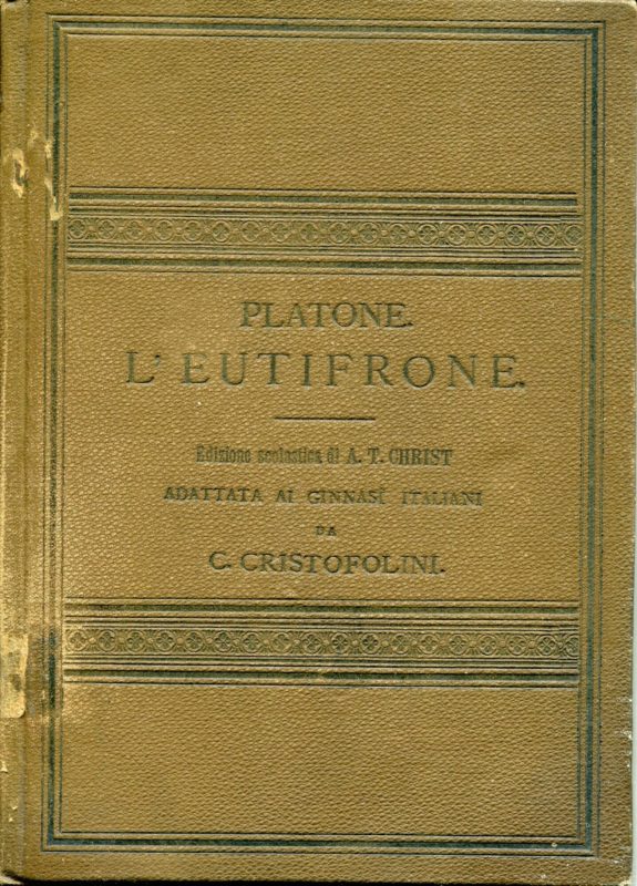 L'Eutifrone : edizione scolastica di A.T. Christ ; adattata ai ginnasi italiani da C. Cristofolini