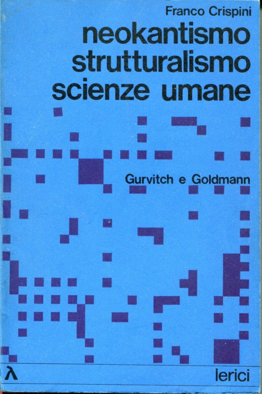 Neokantismo, strutturalismo, scienze umane : Gurvitch e Goldmann