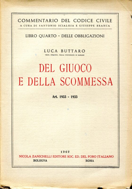 Commentario del codice civile. A cura di Scialoja e Branca. Libro quarto-Delle obbligazioni. Del gioco e della scommessa. Art.1933-35