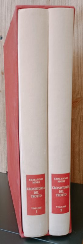 Cronistoria del trotto volume I e II  (I vincitori)