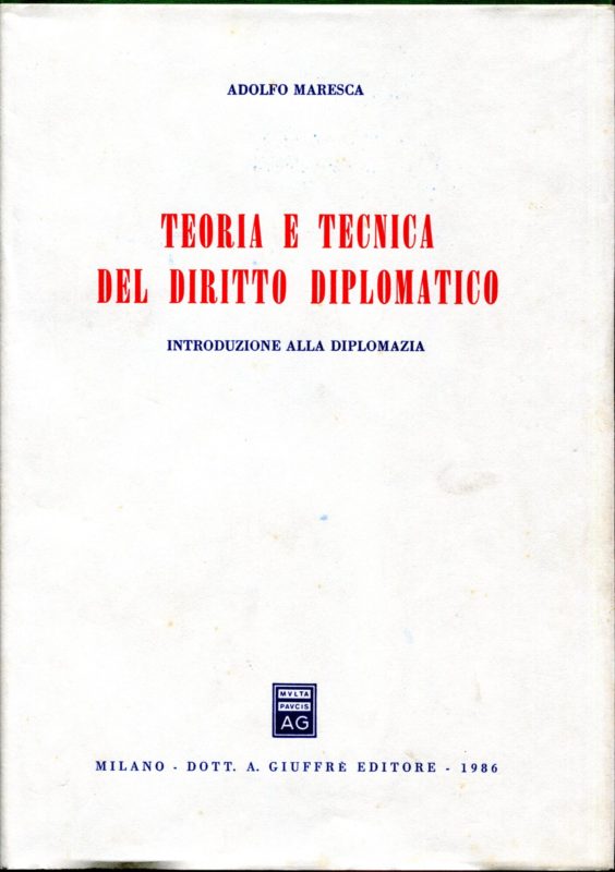 Teoria e tecnica del diritto diplomatico. Introduzione alla diplomazia