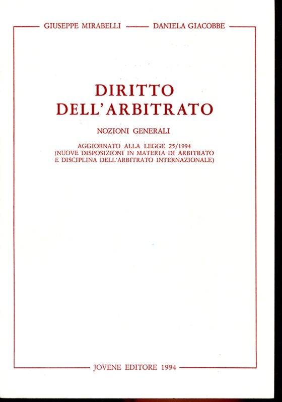 Diritto dell'arbitrato. Nozioni generali. Ristampa aggiornata alle leggi 25/1994 e 216/1995