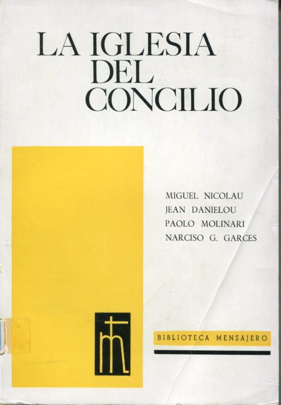 La Iglesia del Concilio Vaticano II: comentario a la constitucion dogmatica Lumen gentium
