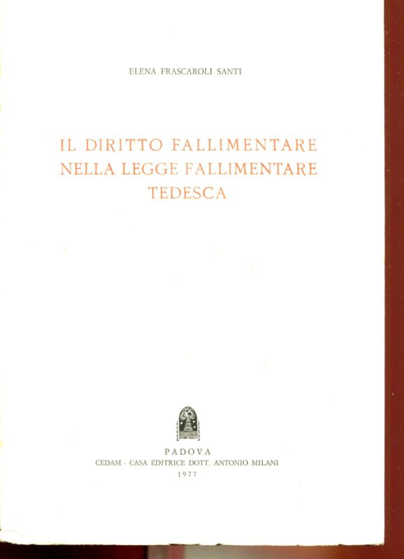 Il diritto fallimentare nella legge fallimentare tedesca : traduzione e confronto : legge fallimentare tedesca del 10 febbraio 1877