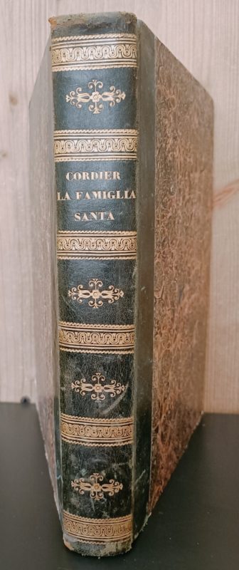 La famiglia santa opera del p. Giovanni Cordier della Compagnia di Gies??. Libro primo diuiso in quattro parti, nel quale si dimostra, quelche appartenga ?? chiunque viue nello stato matrimoniale, & agl'altri, che compongono vna famiglia. Tradotta dal franzese, nell'italiano. Con due indici, o tauole, l'vno nel principio, de capitoli, e paragrafi; l'altro nel fine delle materie; e questa accresciuto grandemente dal traduttore